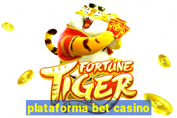 plataforma bet casino