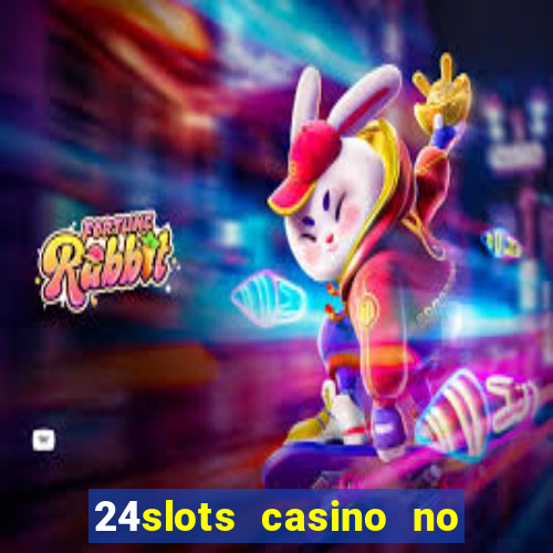 24slots casino no deposit bonus