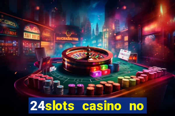 24slots casino no deposit bonus