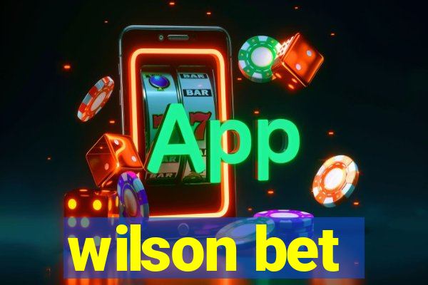 wilson bet