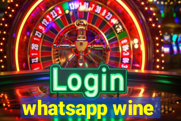 whatsapp wine