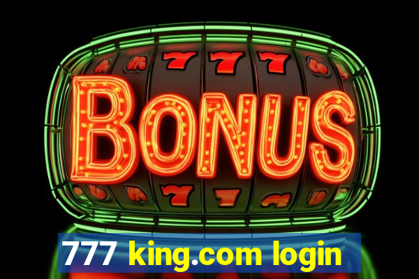 777 king.com login