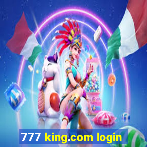 777 king.com login