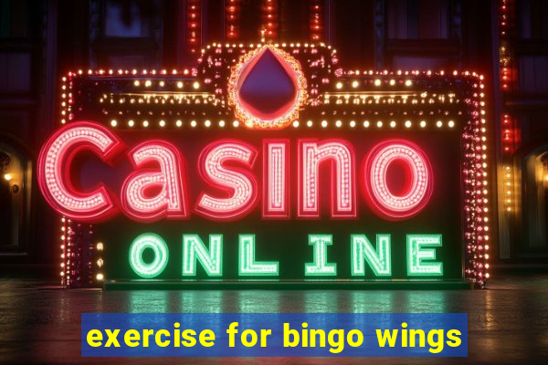 exercise for bingo wings