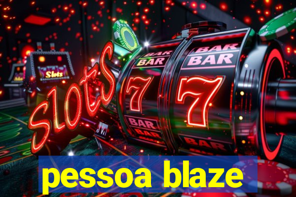 pessoa blaze