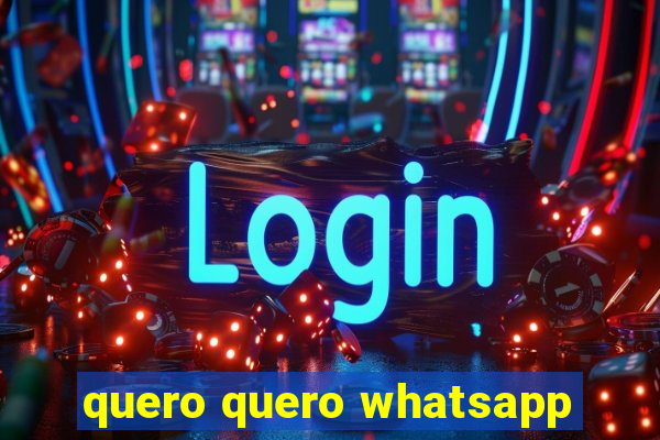 quero quero whatsapp