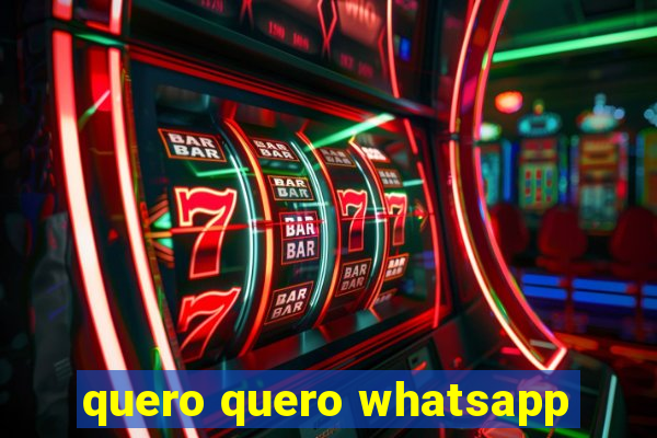 quero quero whatsapp