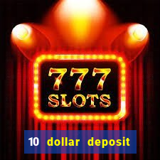 10 dollar deposit casino usa