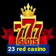 23 red casino