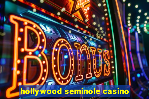 hollywood seminole casino