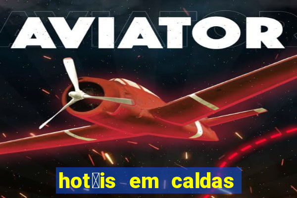 hot茅is em caldas do jorro