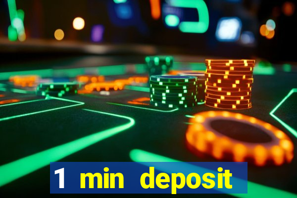 1 min deposit online casino