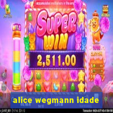 alice wegmann idade