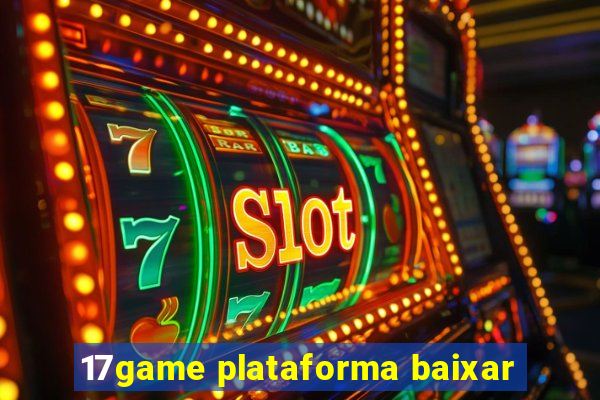 17game plataforma baixar