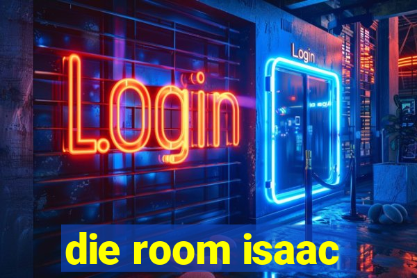 die room isaac