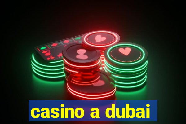 casino a dubai