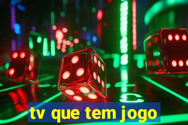 tv que tem jogo