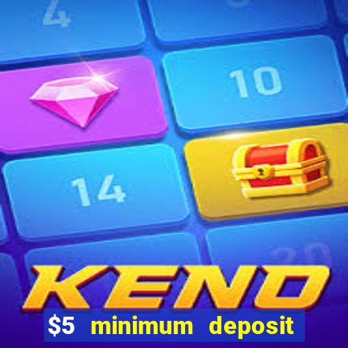 $5 minimum deposit casino nz 2021