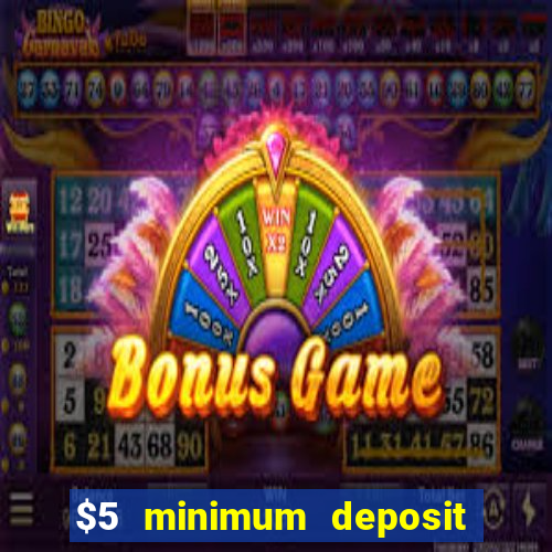 $5 minimum deposit casino nz 2021