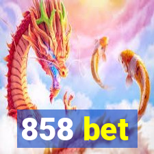 858 bet