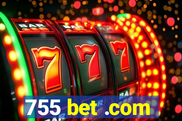 755 bet .com