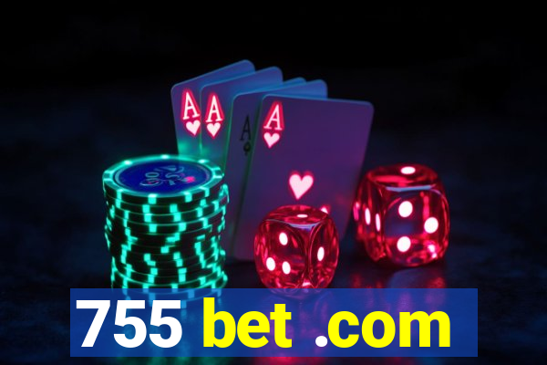 755 bet .com