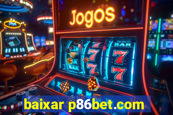 baixar p86bet.com