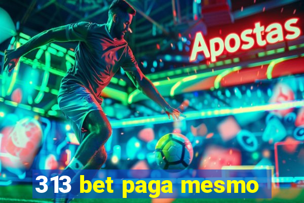 313 bet paga mesmo