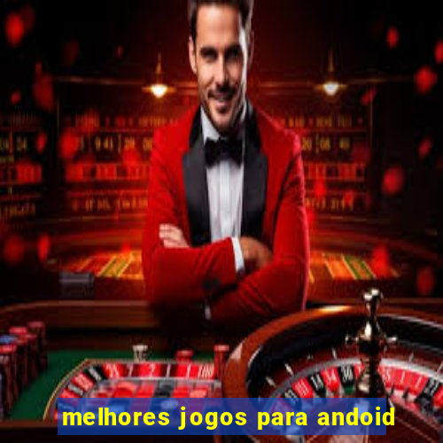 melhores jogos para andoid