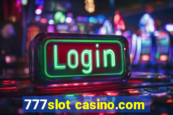 777slot casino.com