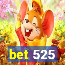 bet 525