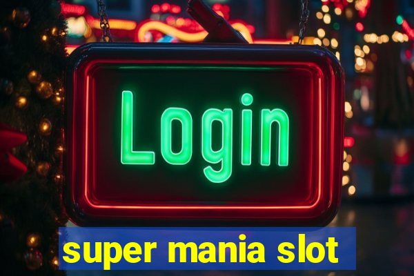 super mania slot