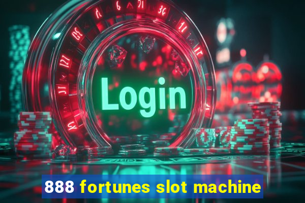 888 fortunes slot machine