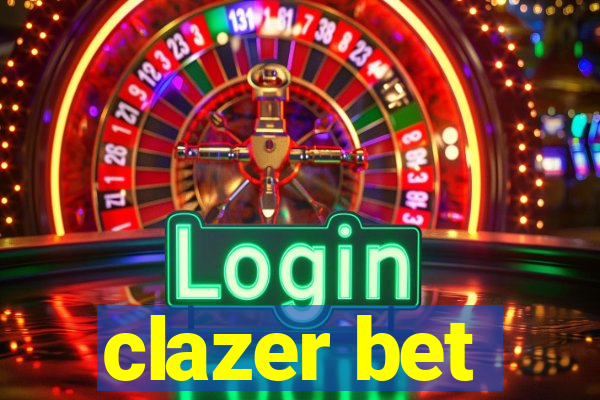 clazer bet