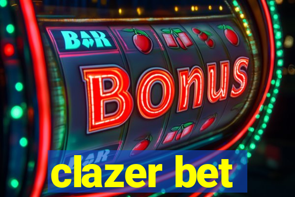 clazer bet