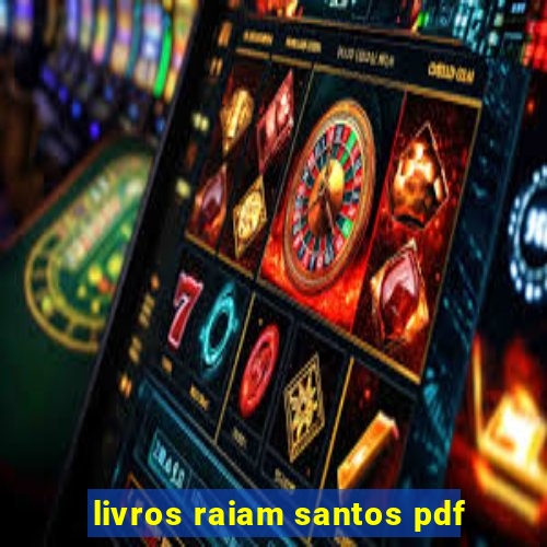 livros raiam santos pdf