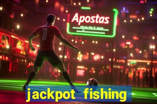 jackpot fishing como jogar