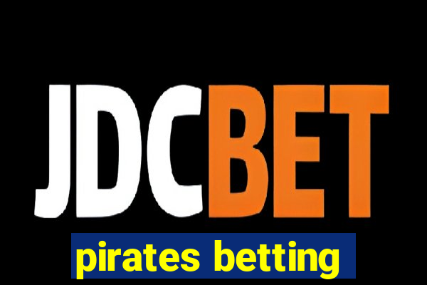 pirates betting