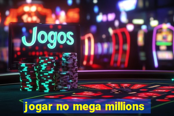 jogar no mega millions