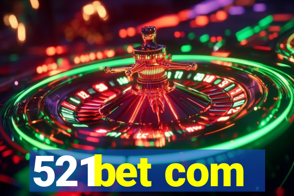 521bet com