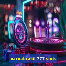 carnabrasil 777 slots