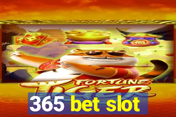 365 bet slot