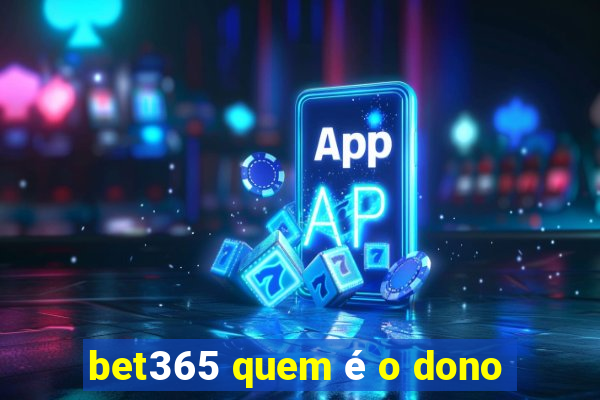 bet365 quem é o dono