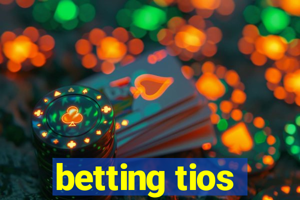 betting tios