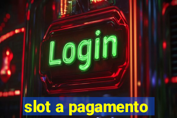 slot a pagamento