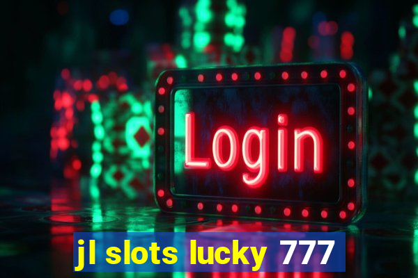 jl slots lucky 777