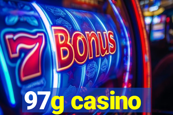 97g casino