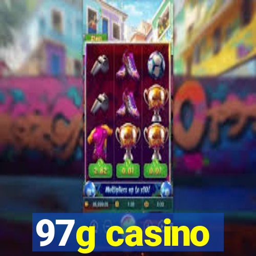 97g casino