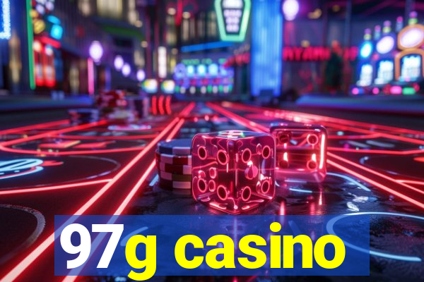 97g casino