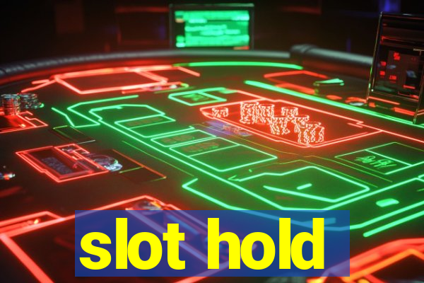 slot hold